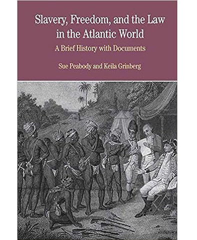 Slavery, Freedom, and the Law in the Atlantic World